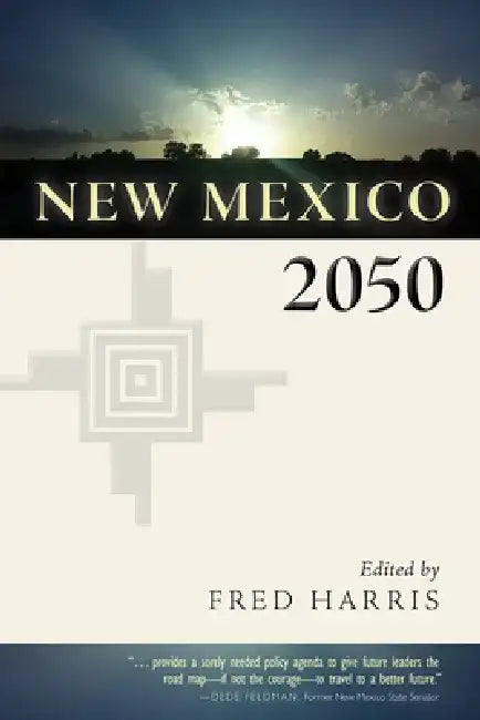 New Mexico 2050 by Fred R. Harris