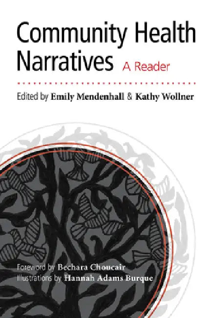 Community Health Narratives: A Reader by Emily Mendenhall, Kathy Wollner, Bechara Choucair