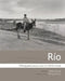 Rio: A Photographic Journey Down the Old Rio Grande by Melissa Savage
