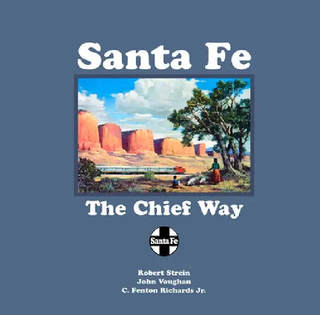 Santa Fe: The Chief Way by Robert Strein