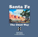 Santa Fe: The Chief Way by Robert Strein