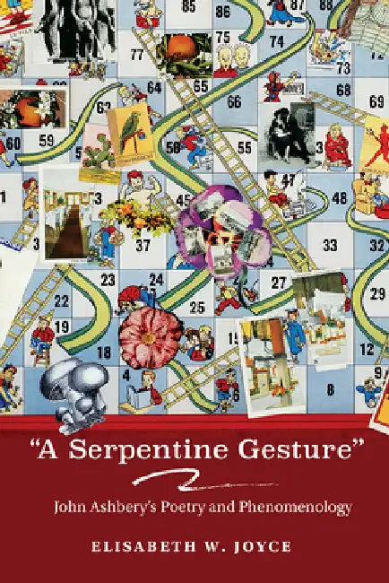 "A Serpentine Gesture": John Ashbery's Poetry by Elisabeth W. Joyce