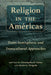 Religion in the Américas: Trans-Hemispheric and Transcultural Approaches by Christopher D. Tirres