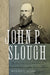 John P. Slough: The Forgotten Civil War General by Richard L. Miller