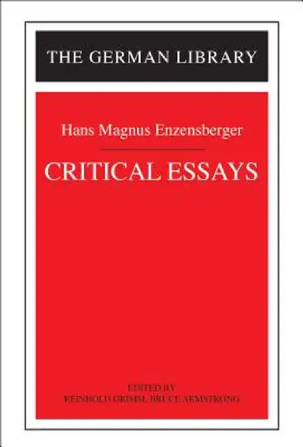 Critical Essays: Hans Magnus Enzensberger by Reinhold Grimm