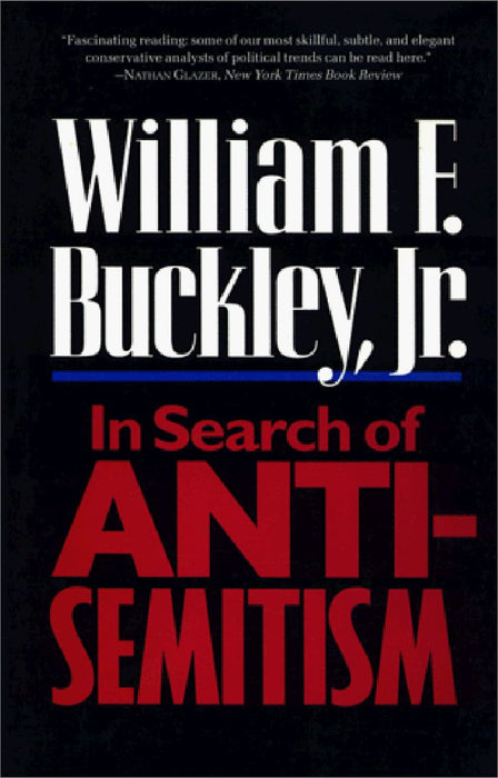 In Search of Anti-Semitism by William F. Buckley