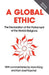 Global Ethic: The Declaration of the Parliament of the World's Religions by Hans Kung