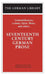 Seventeenth Century German Prose: Grimmelshausen, Leibniz, Opitz, Weise, and Others by Lynne Tatlock