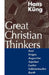 Great Christian Thinkers: Paul, Origen, Augustine, Aquinas, Luther, Schleiermacher, Barth by Hans Kung