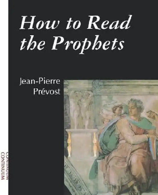 How to Read the Prophets by Jean Pierre Prevost