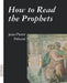 How to Read the Prophets by Jean Pierre Prevost
