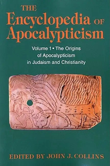 Encyclopedia of Apocalypticism: Volume One: The Origins of Apocalypticism in Judaism and Christianity by Stephen Stein