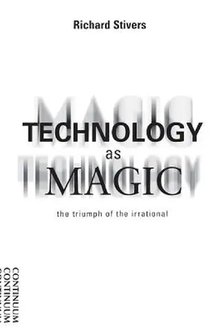Technology as Magic by Peter Stirk