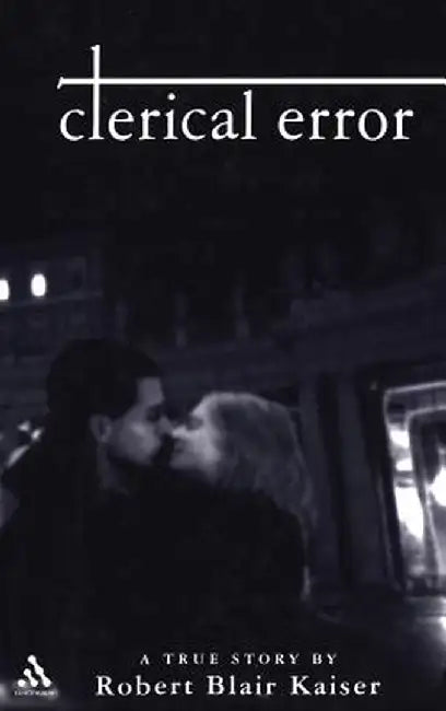 Clerical Error: A True Story by Robert Blair Kaiser