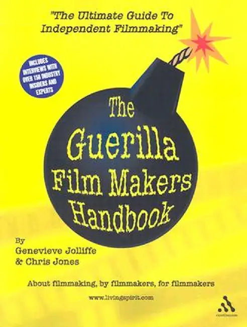 The Guerilla Film Makers Handbook by Chris Jones