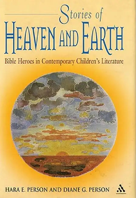 Stories of Heaven and Earth by Hara E. Person