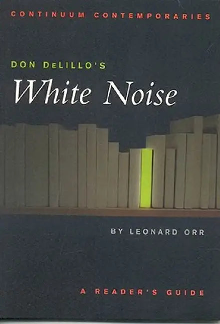 Don Delillo's White Noise by Leonard Orr