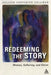 Redeeming the Story by Colleen Mary Carpenter