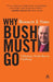 Why Bush Must Go by Bennett J. Sims