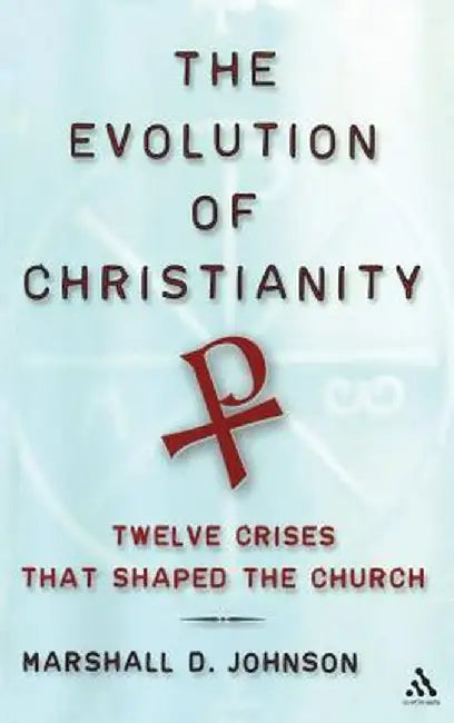 The Evolution of Christianity by Marshall D. Johnson