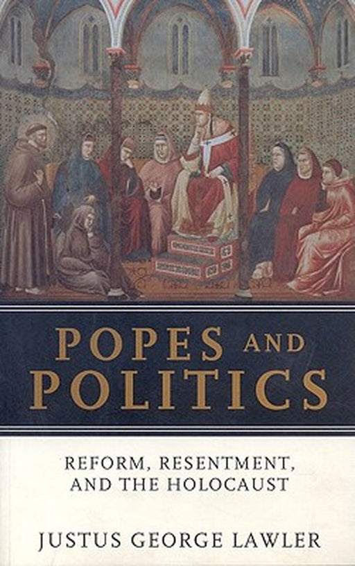 Popes and Politics by Justus George Lawler