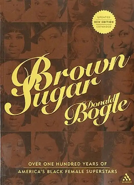 Brown Sugar: Over One Hundred Years of America's Black Female Superstars by Donald Bogle