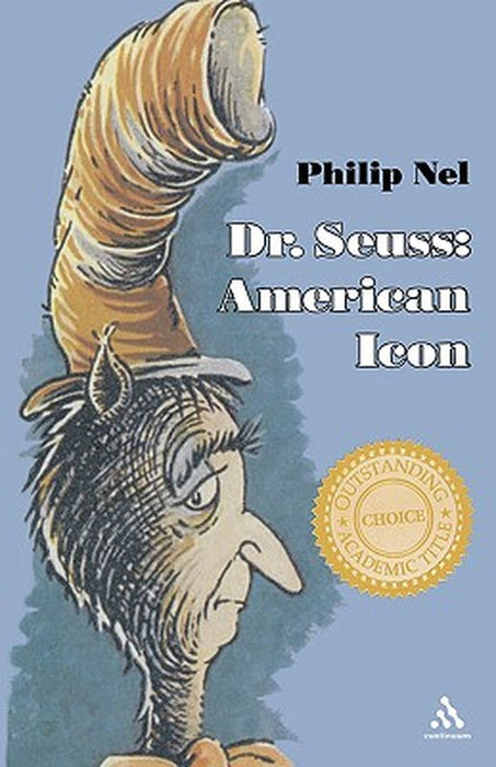 Dr. Seuss: American Icon by Philip Nel