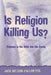 Is Religion Killing Us?: Violence in the Bible and the Quran by Jack Nelson-Pallmeyer