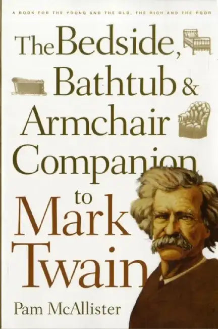 Bedside, Bathtub and Armchair Companion to Mark Twain by Pam McAllister
