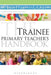 The Trainee Primary Teacher's Handbook by Gererd Dixie