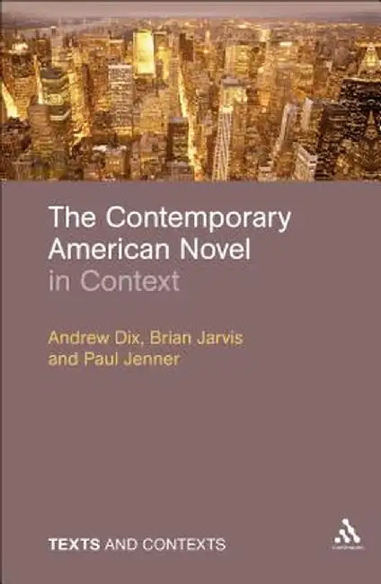 The Contemporary American Novel in Context by Andrew Dix