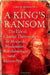 A King's Ransom: The Life of Charles Theveneau de Morande, Blackmailer, Scandalmonger & Master-Spy by Simon Burrows