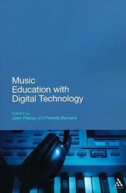 Music Education with Digital Technology by John Finney