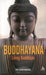 Buddhayana: Living Buddhism by Anil Goonewardene