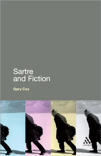 Sartre And Fiction by Gary Cox