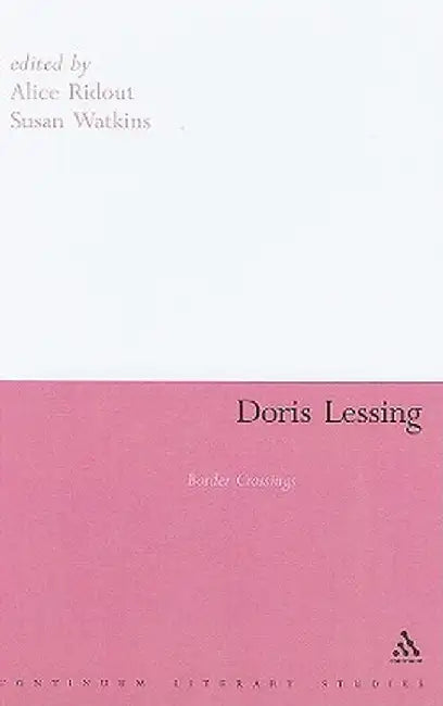 Doris Lessing: Border Crossings by Alice Ridout