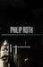 Philip Roth: American Pastoral, the Human Stain, the Plot Against America by Debra Shostak