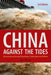 China Against the Tides: Restructuring Through Revolution, Radicalism and Reform by Marc Blecher