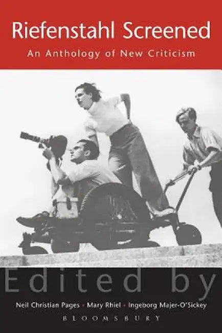 Riefenstahl Screened: An Anthology of New Criticism by Neil Christian Pages
