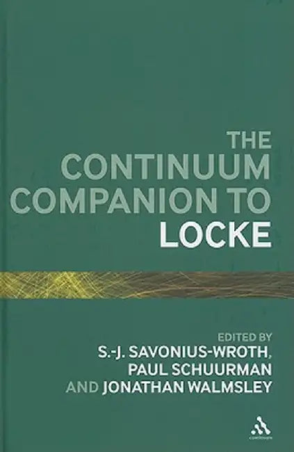 The Continuum Companion to Locke by S. -J Savonius-Wroth