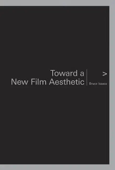 Toward a New Film Aesthetic by Bruce Isaacs