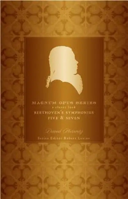 Beethoven's Fifth and Seventh Symphonies: A Closer Look by David Hurwitz