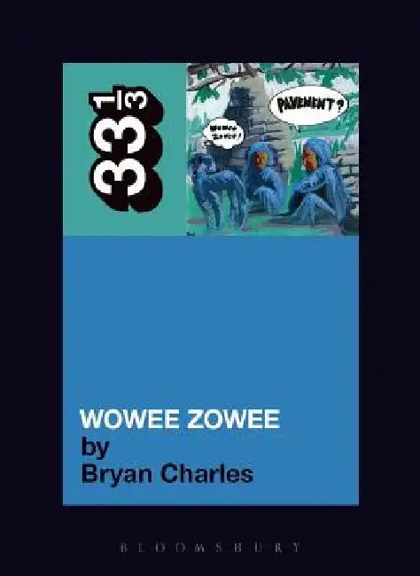 Wowee Zowee by Bryan Charles