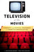 Television at the Movies: Cinematic and Critical Responses to American Broadcasting by Jon Nelson Wagner