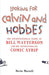 Looking for Calvin and Hobbes: The Unconventional Story of Bill Watterson and His Revolutionary Comic Strip by Nevin Martell