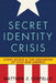 Secret Identity Crisis: Comic Books and the Unmasking of Cold War America by Matthew J. Costello