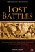 Lost Battles: Reconstructing the Great Clashes of the Ancient World by Philip Sabin