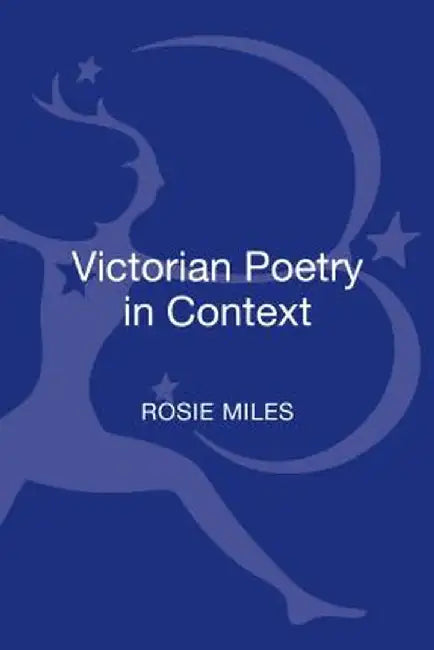 Victorian Poetry in Context by Rosie Miles