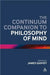 The Continuum Companion to Philosophy of Mind by James Garvey