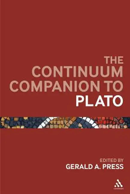 The Continuum Companion to Plato by Gerald A. Press